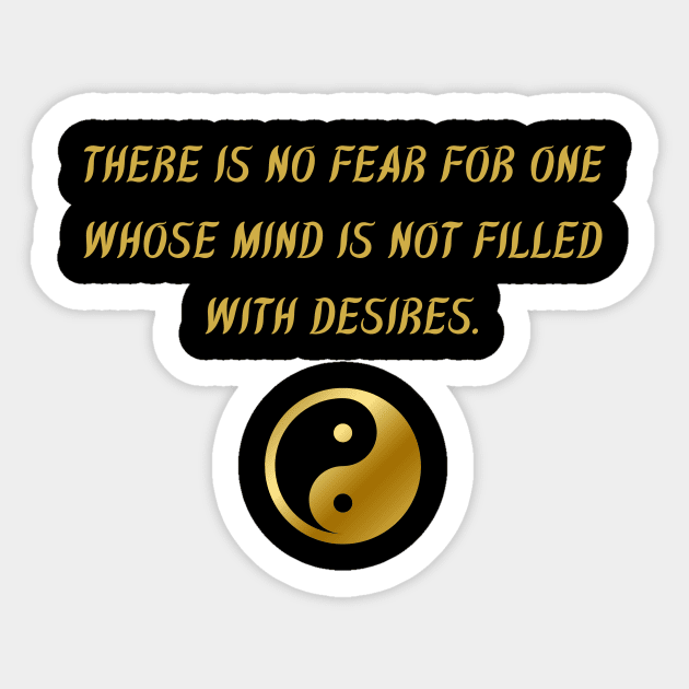 There Is No Fear For One Whose Mind Is Not Filled With Desires. Sticker by BuddhaWay